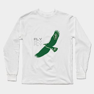 Fly Fly Fly- Philadelphia eagles Long Sleeve T-Shirt